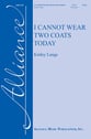 I Cannot Wear Two Coats Today SATB choral sheet music cover